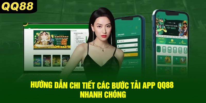 Hướng Dẫn Chi Tiết Các Bước Tải App QQ88 Nhanh Chóng