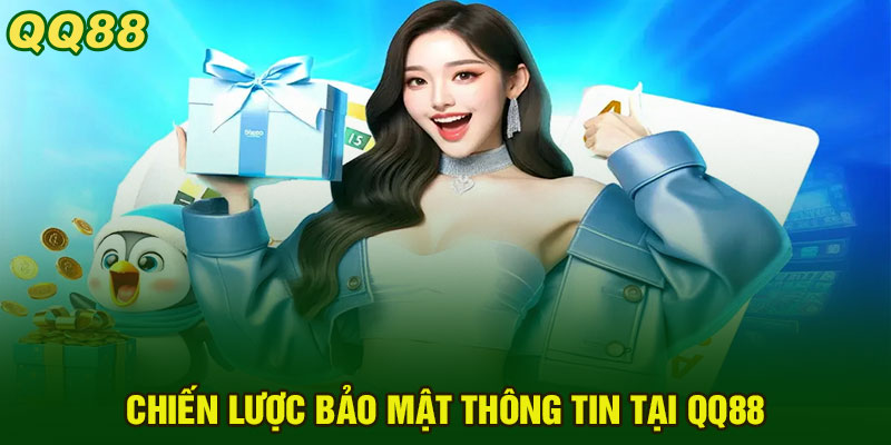 Chiến Lược Bảo Mật Thông Tin Tại QQ88