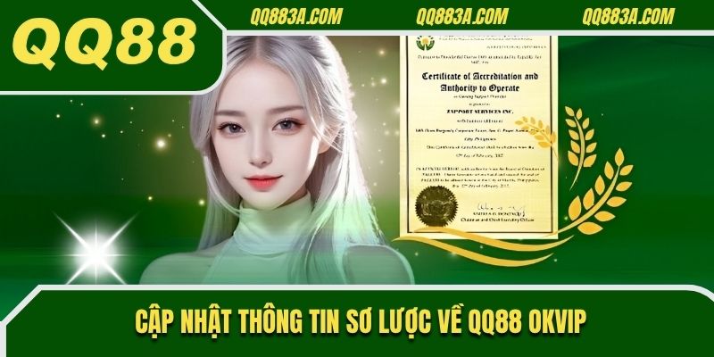 Cập nhật thông tin sơ lược về QQ88 OKVIP